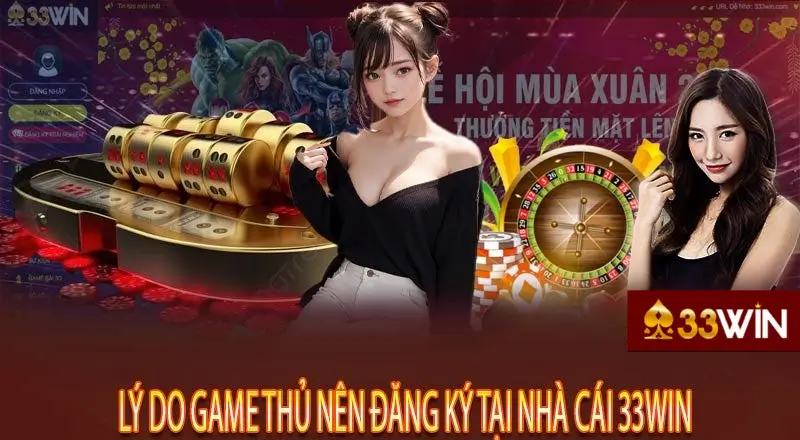 Lý do nên đăng ký tài khoản nhà cái 33win 