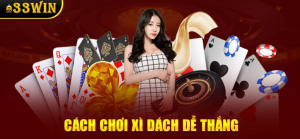 Cách chơi xì dách 33win