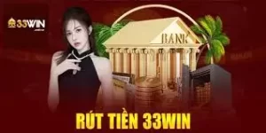 RÚT TIỀN 33WIN